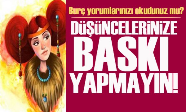  26 Kasım 2025 burç yorumları! Düşüncelerinize baskı yapmayın