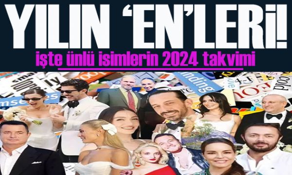 İşte ünlü isimlerin 2024 takvimi! Yılın 'en'leri belli oldu