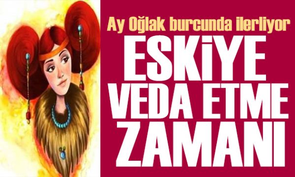 19 Nisan 2025 burç yorumları! Ay Oğlak burcunda: Eskiye veda etme zamanı 