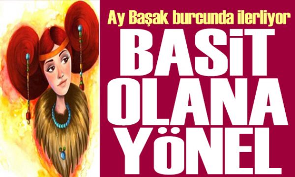 24 Ağustos 2025 burç yorumları! Ay Başak burcunda: Basit olana yönel 