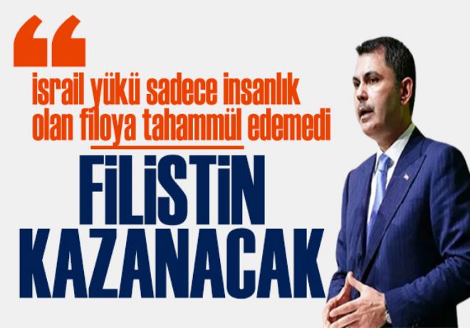 Bakan Kurum'dan Sumud mesajı: İsrail tahammül edemedi 