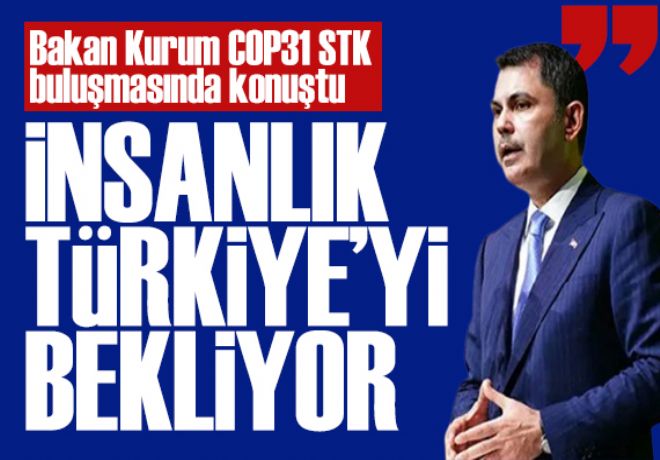 Bakan Kurum COP31 STK Buluşmasında konuştu 